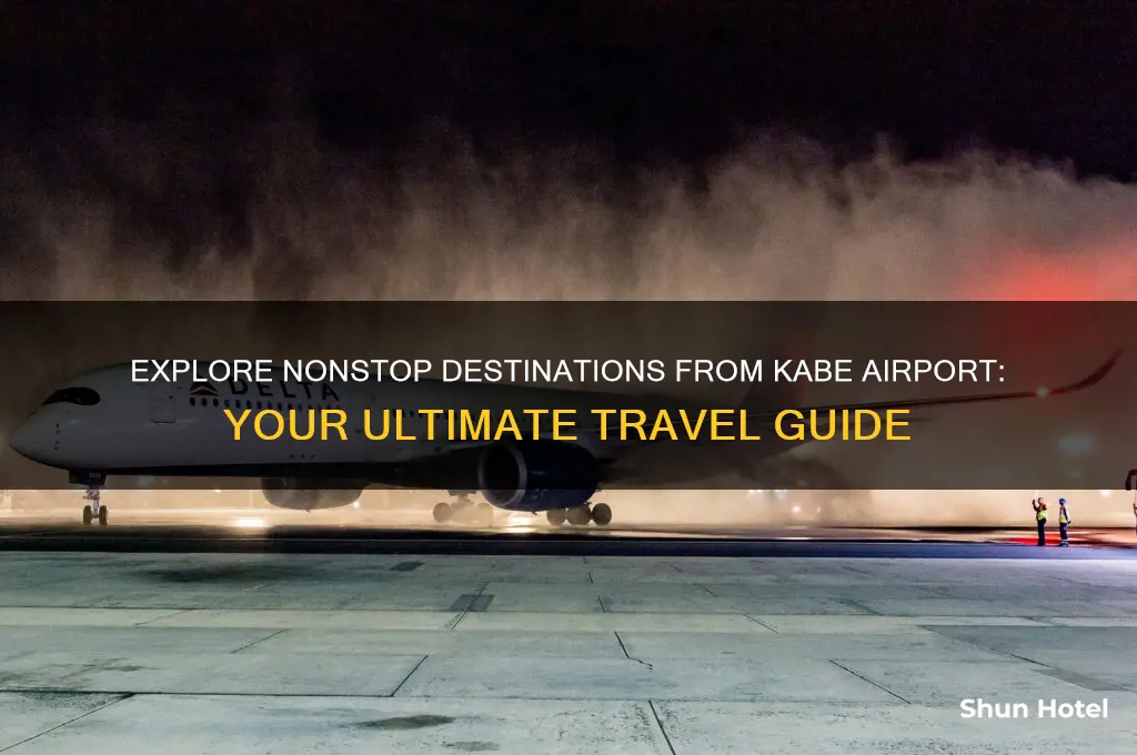 where you fly non-stop to from kabe airport