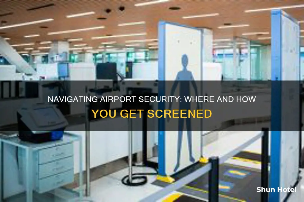 where you get screened at the airport