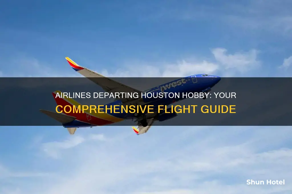 which airlines fly from houston hobby airport