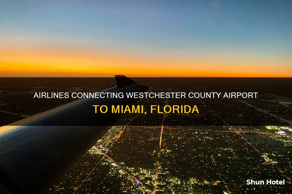 which airlines fly from westchester county airport to miami florida