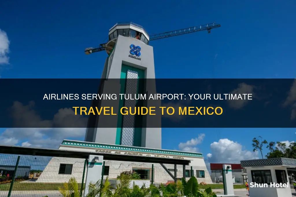 which airlines fly into tulum airport