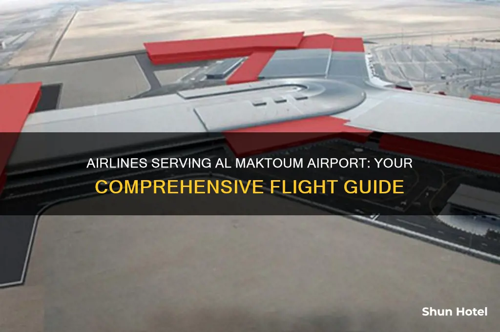 which airlines fly to al maktoum airport
