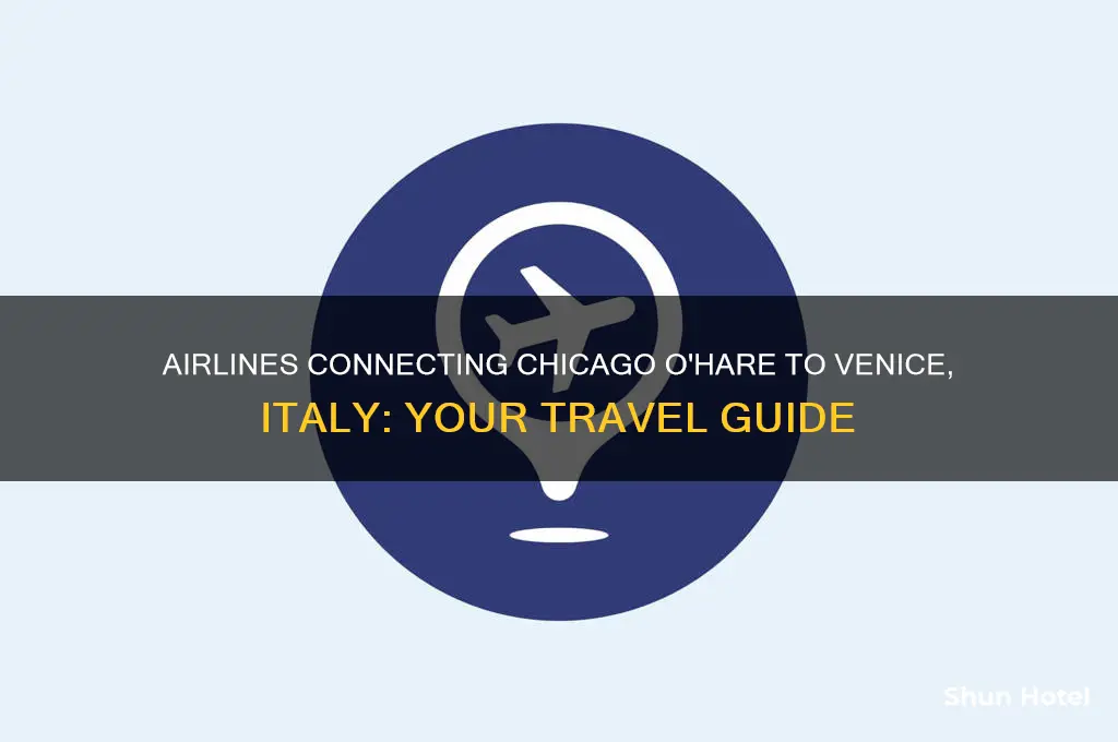 which airlines fly to venice italy from chicago o