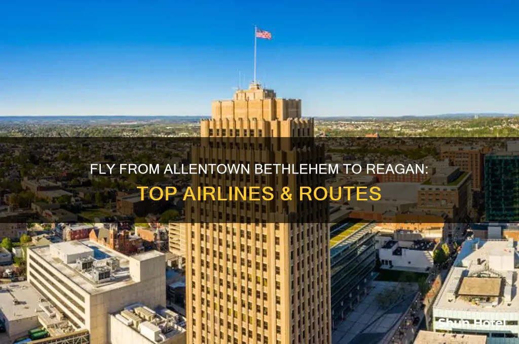 which airlines from allentown bethlehem airport to reagan international