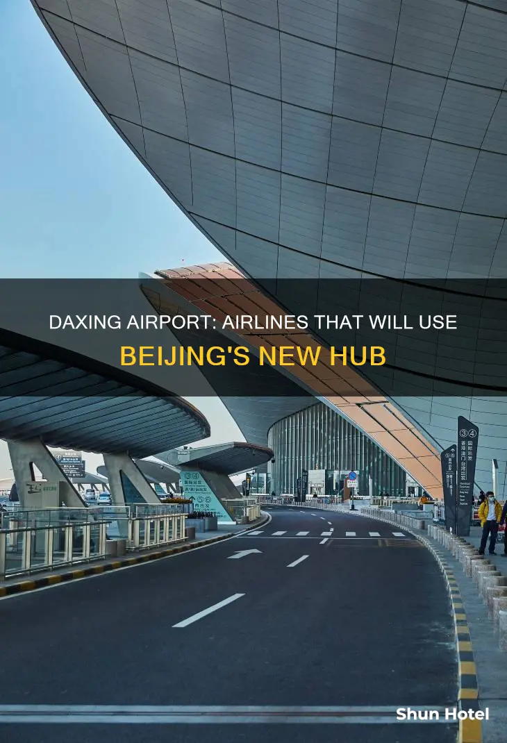 which airlines will use daxing airport