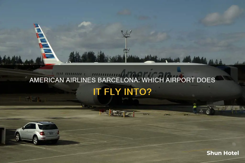 which airport american airline flying into in barcelona spain