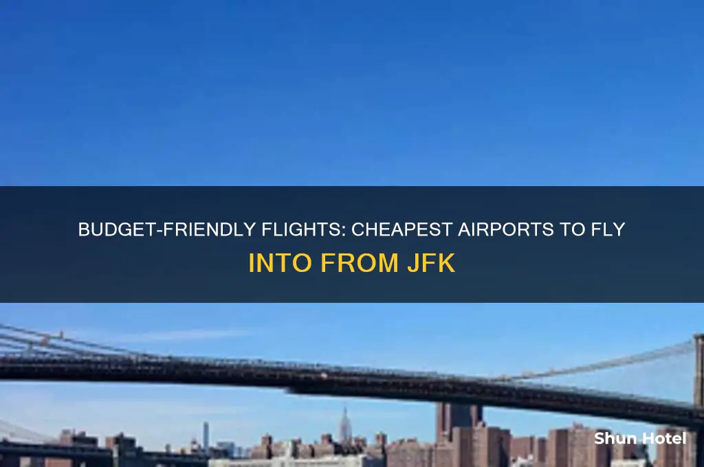 which airport are cheapest to fly into from jfk