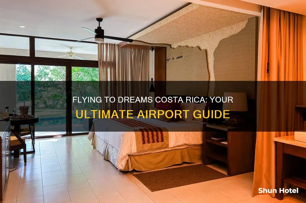 which airport do you fly into for dreams costa rica