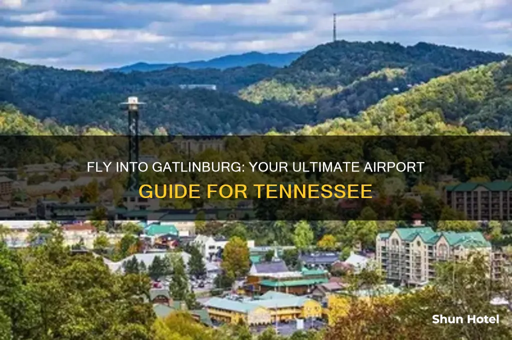 which airport do you fly into for gatlinburg tennessee
