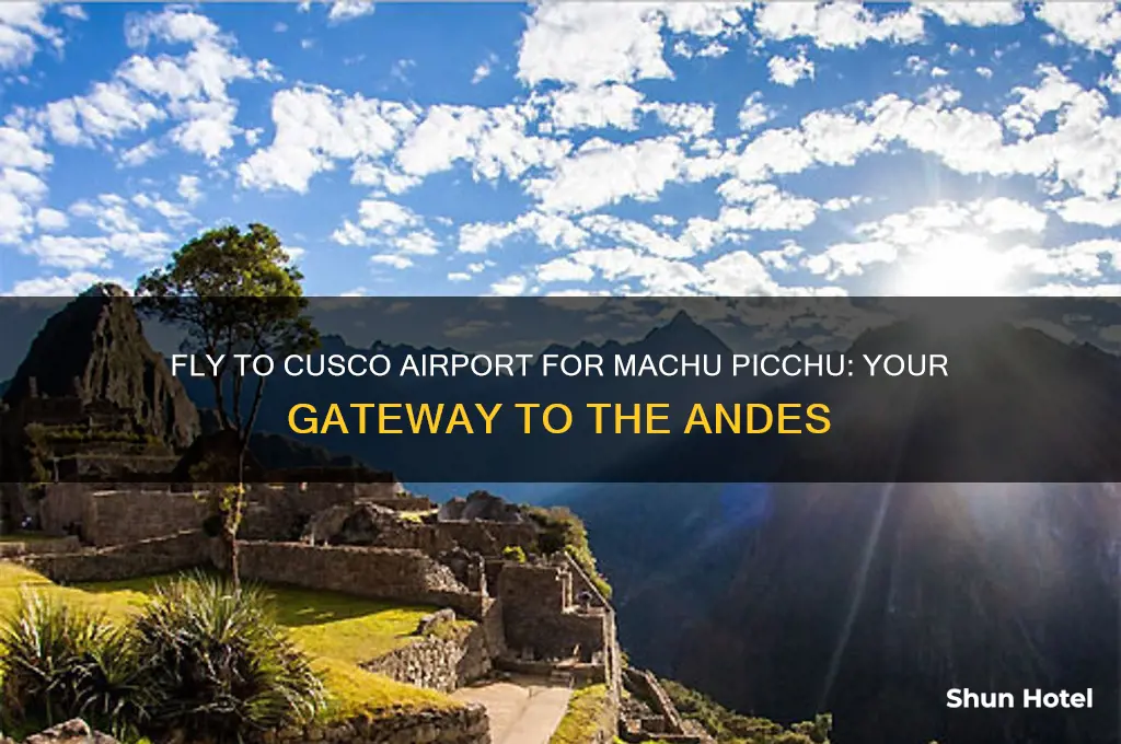 which airport do you fly into for machu picchu