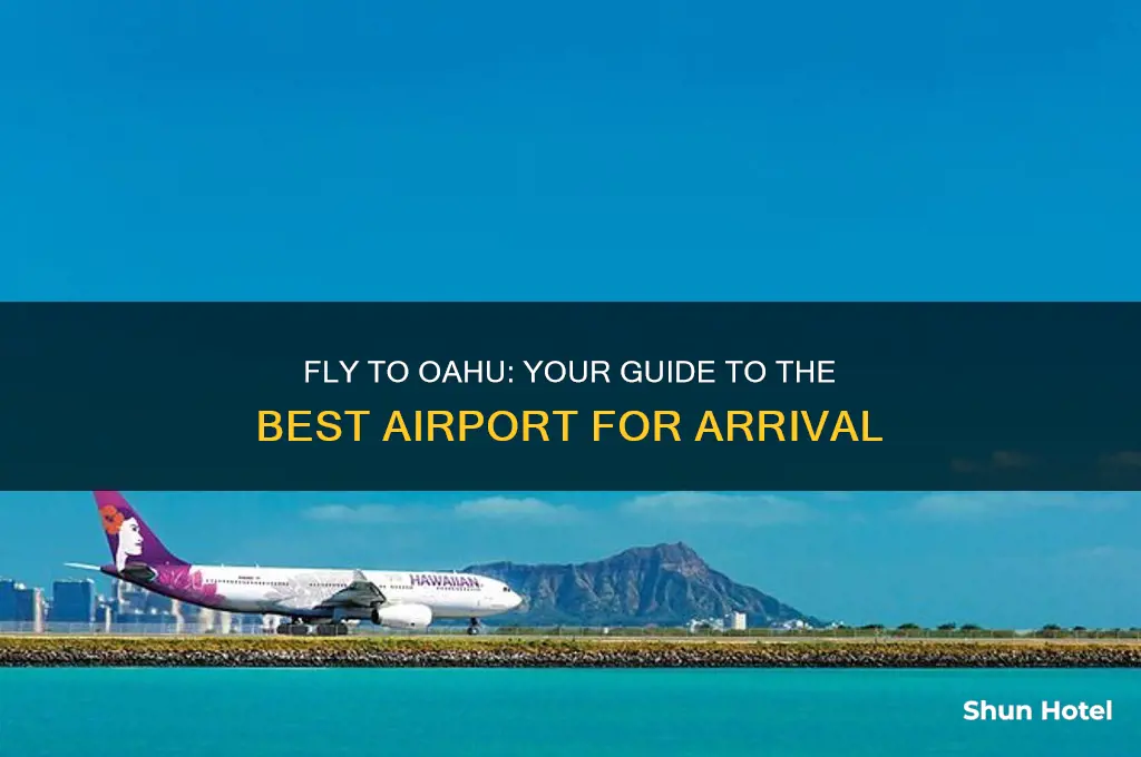 which airport do you fly into for oahu