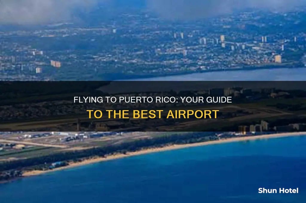 which airport do you fly into for puerto rico