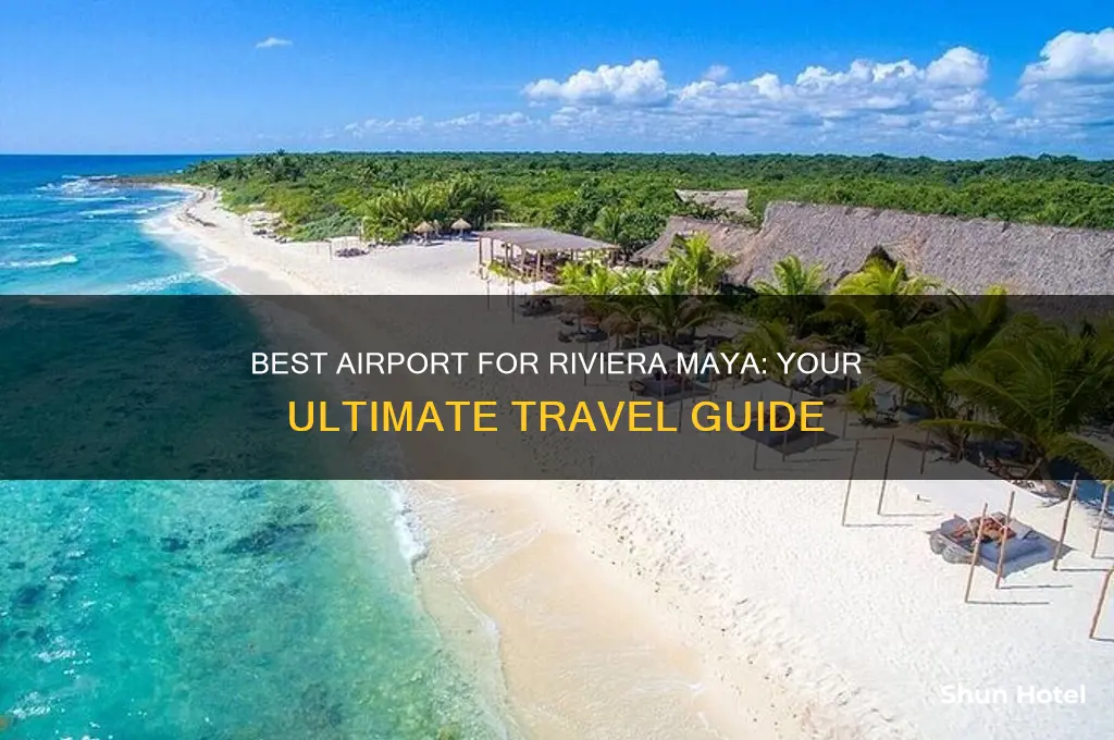 which airport do you fly into for riviera maya