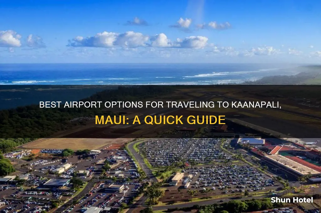 which airport do you take to get to kaanapali