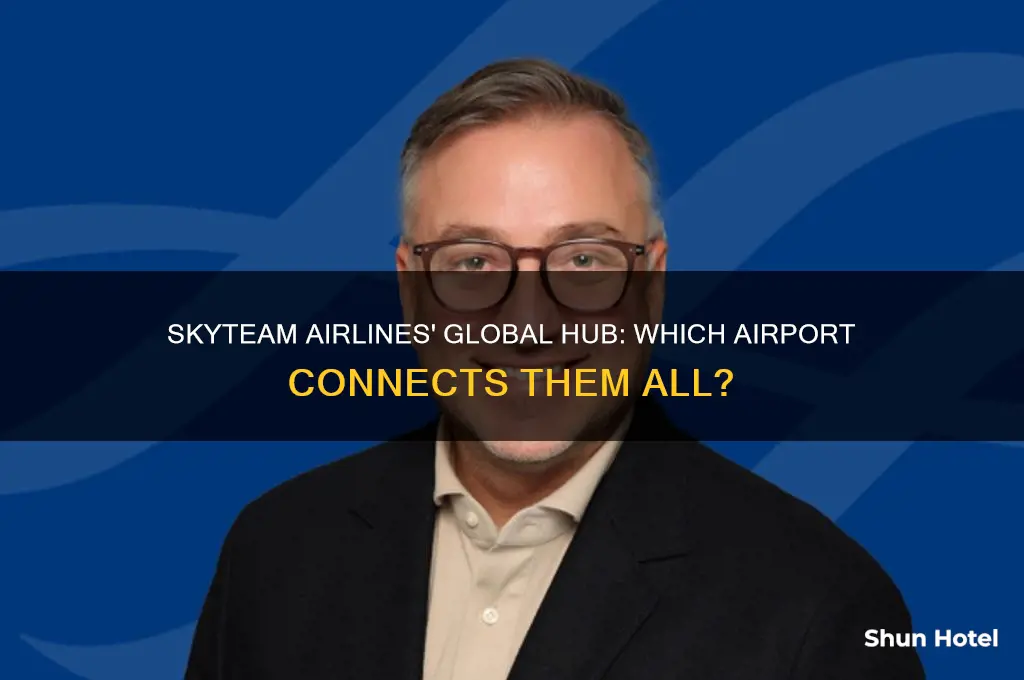 which airport does all skyteam airlines fly to