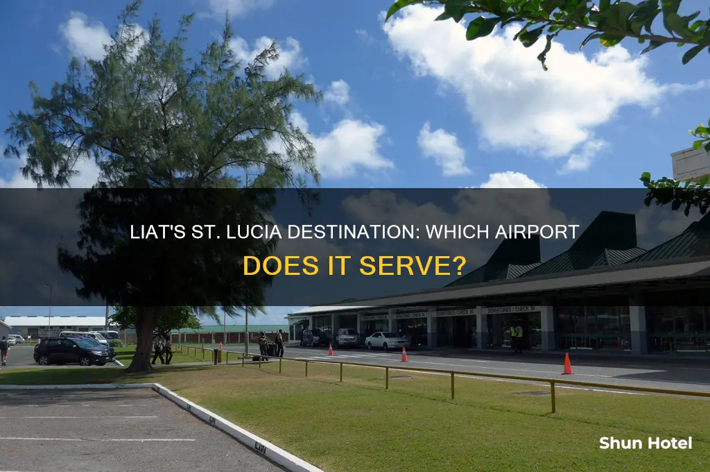 which airport does liat fly to in st lucia