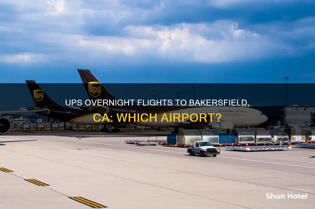 which airport does ups overnight fly into in bakersfield ca