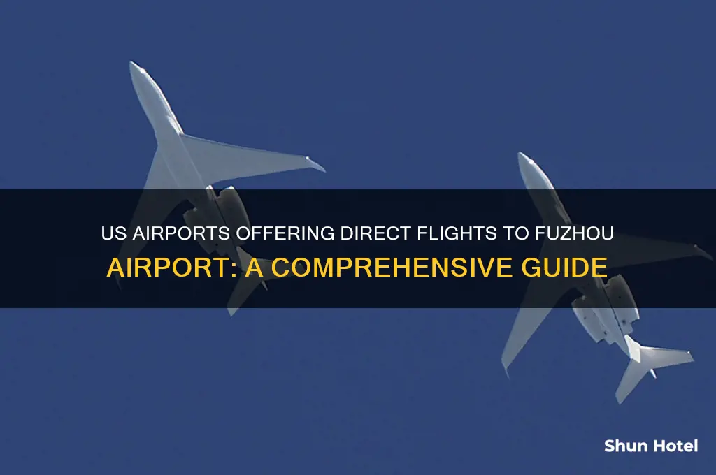 which airport flies to fuzhou airport in us