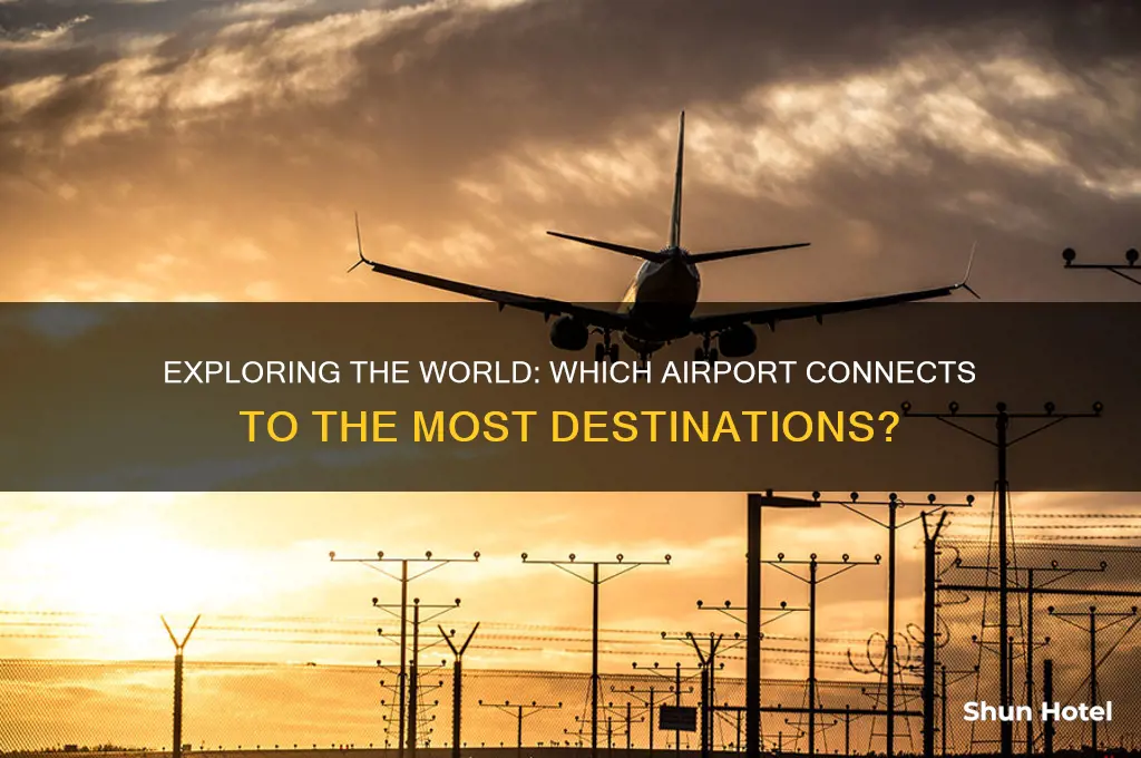 which airport flies to the most destinations