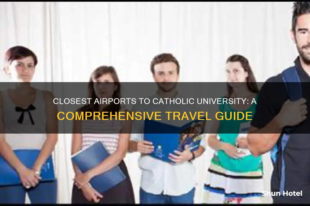 which airport fly in close catholic university