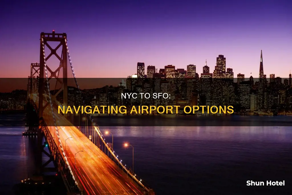 which airport for nyc to sfo