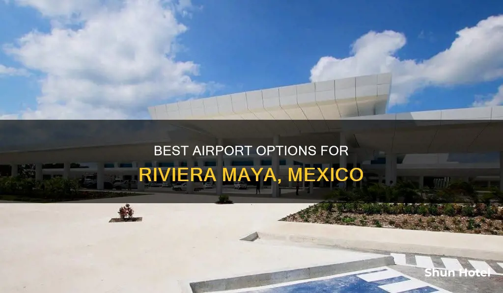which airport for riviera maya mexico