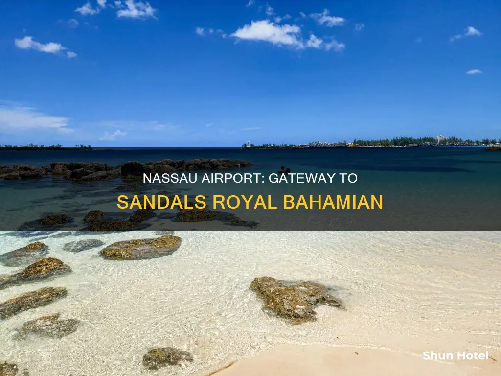 which airport for sandals royal bahamian