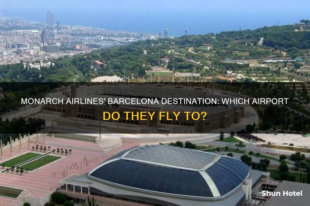 which airport in barcelona do monarch fly to