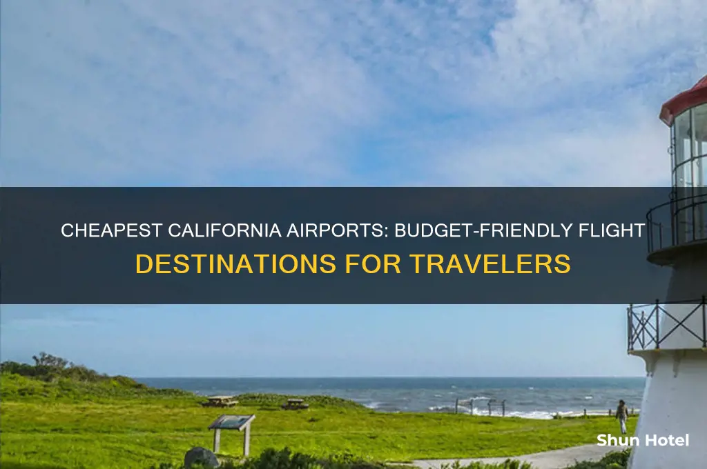 which airport in california is cheapest to fly into