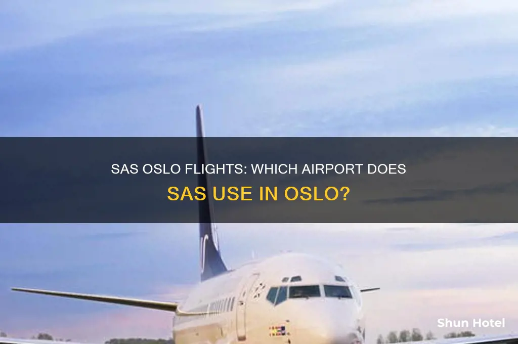 which airport in oslo does sas fly to