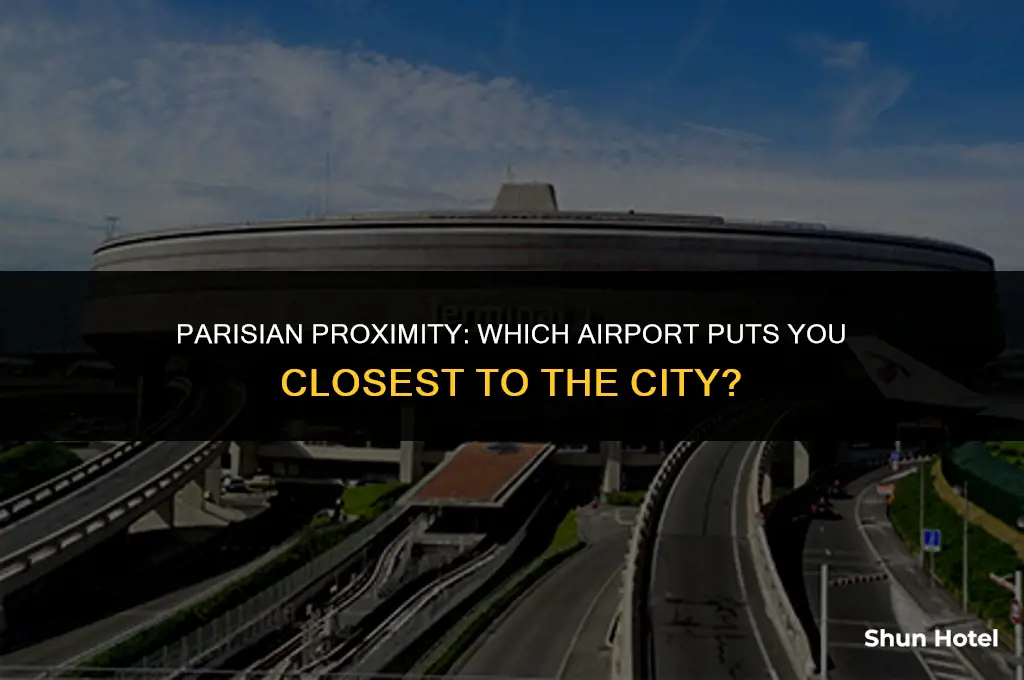 which airport in paris is closest to the city