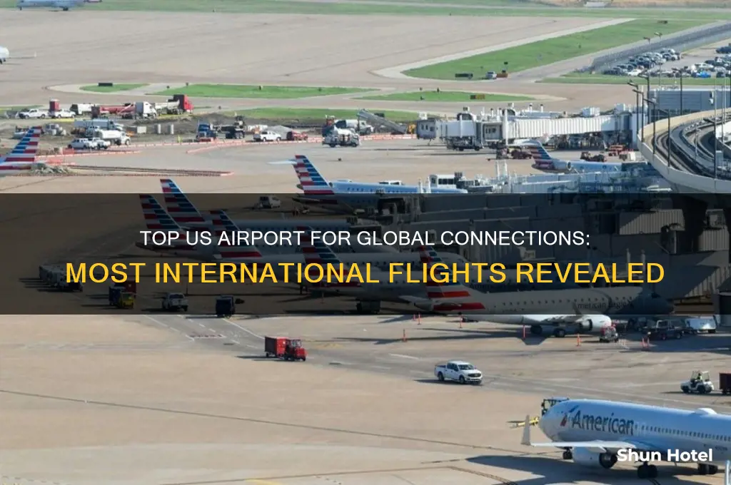 which airport in the us has the most international flights