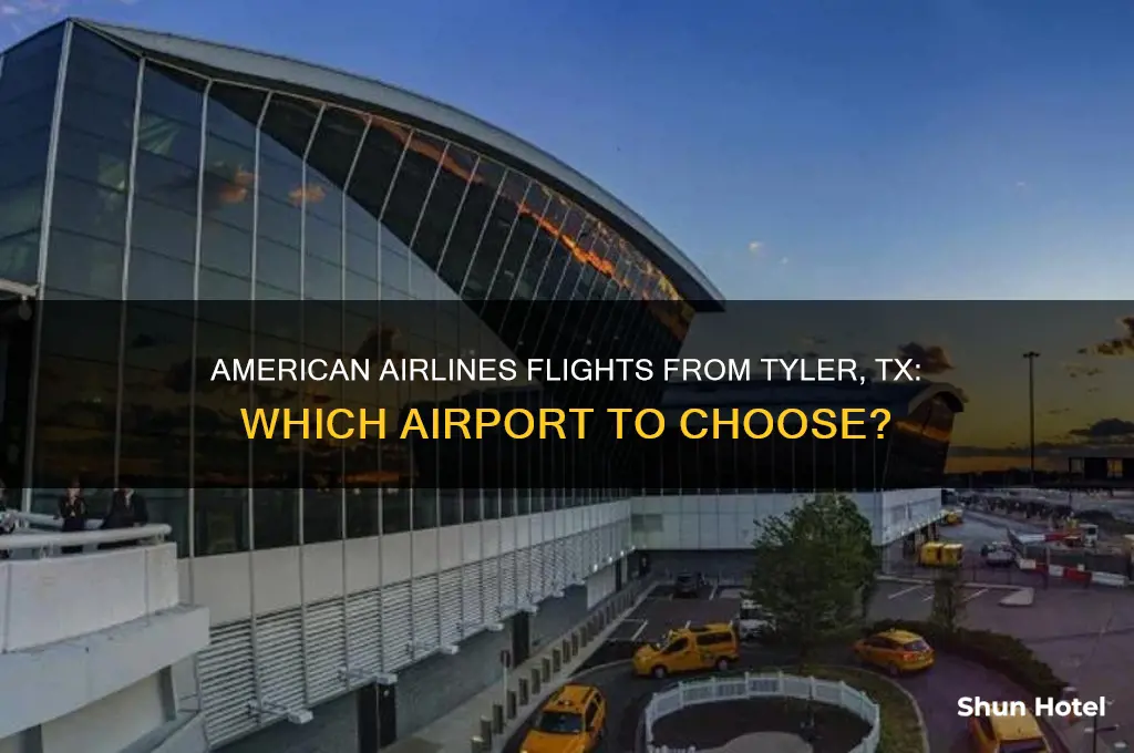 which airport in tyler tx does american fly out of