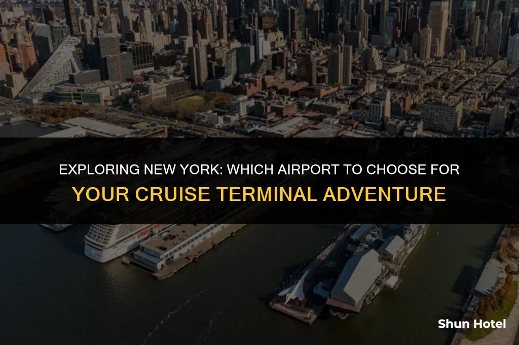 which airport is best for new york cruise terminal