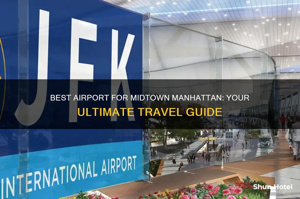 which airport is best to fly for midtown manhattan