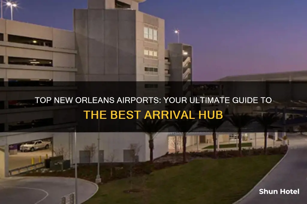 which airport is best to fly into new orleans