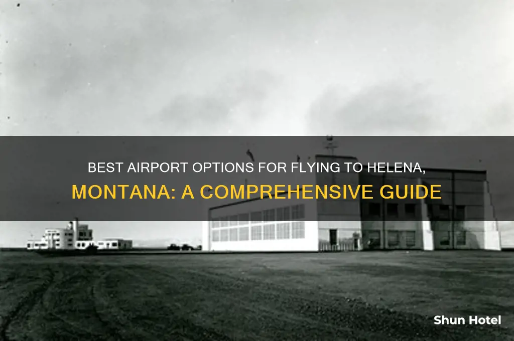 which airport is best to fly to helena mt