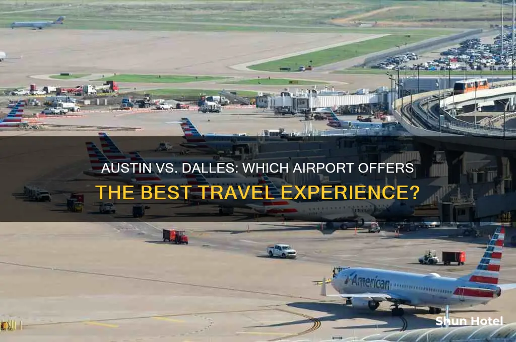 which airport is better to fly into austin or dalles