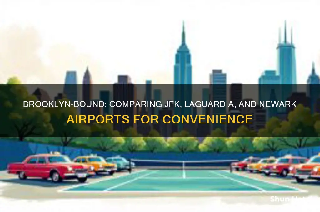 which airport is better to fly into for brooklyn
