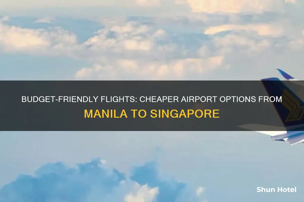 which airport is cheaper to fly into singapore from manila