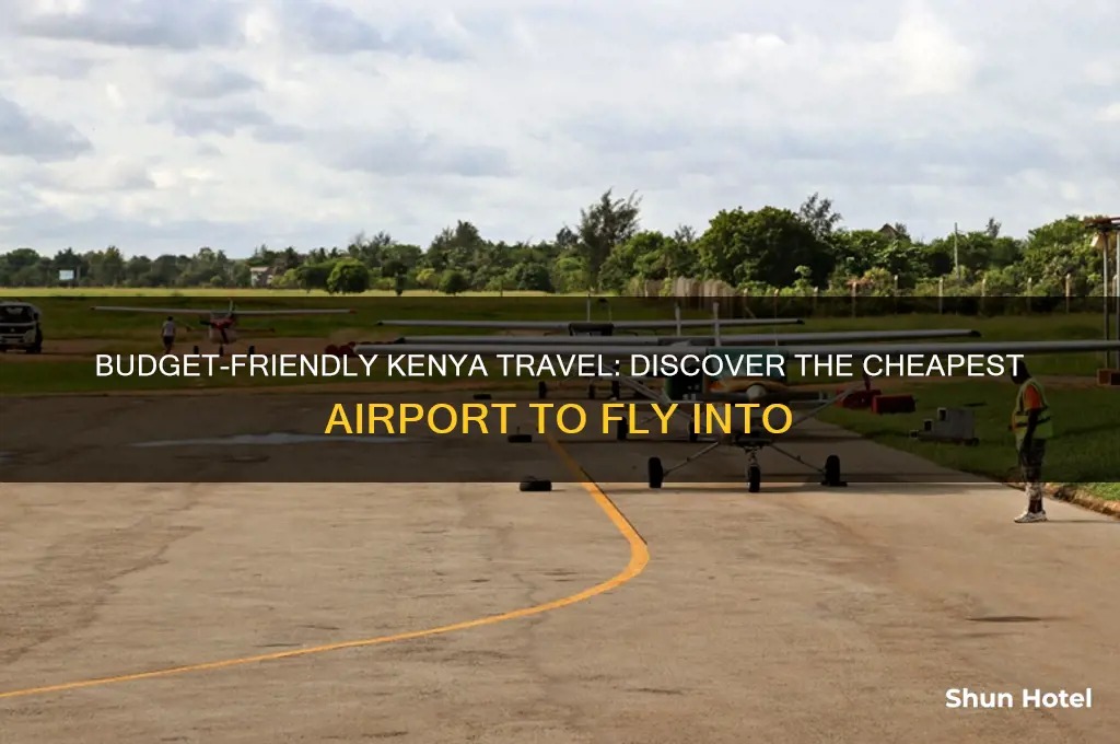 which airport is cheapest to fly into kenya
