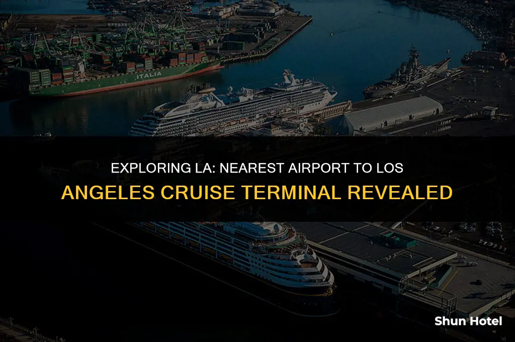 which airport is closest to los angeles cruise terminal