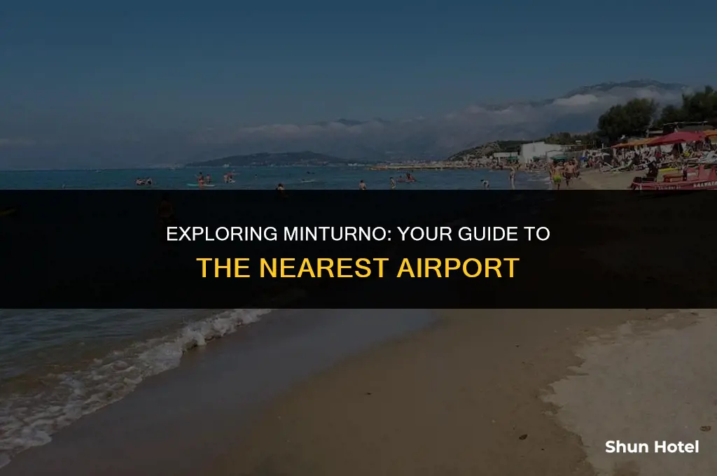 which airport is closest to minturno