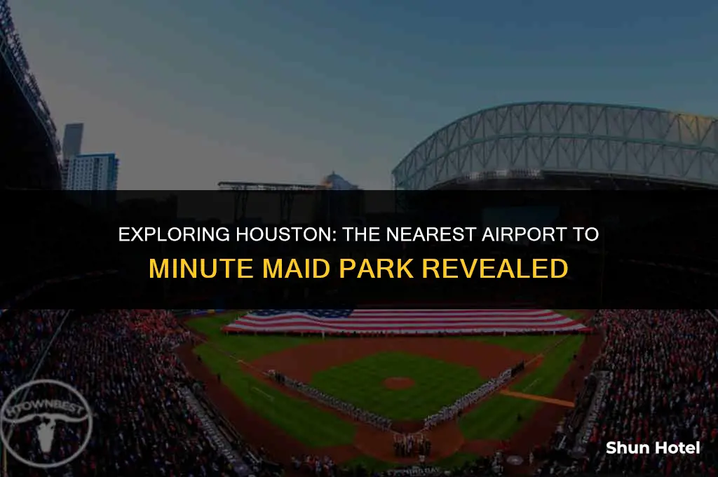 which airport is closest to minute maid park