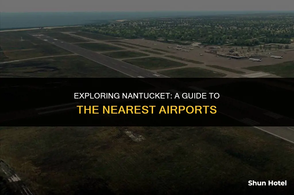 which airport is closest to nantucket