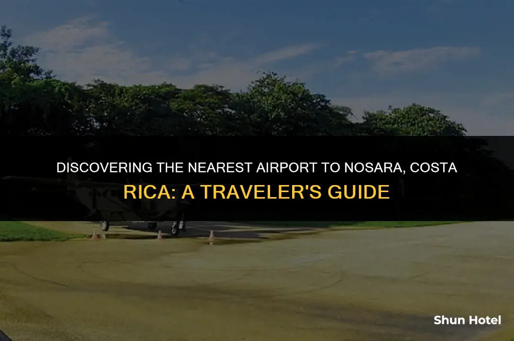 which airport is closest to nosara costa rica