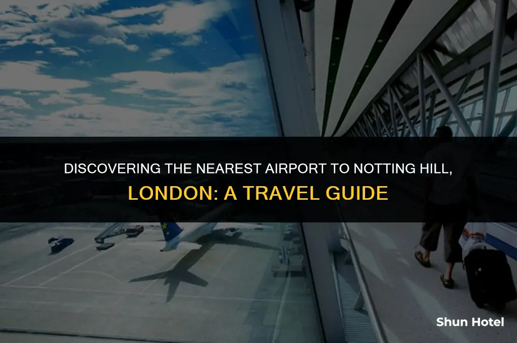 which airport is closest to notting hill london