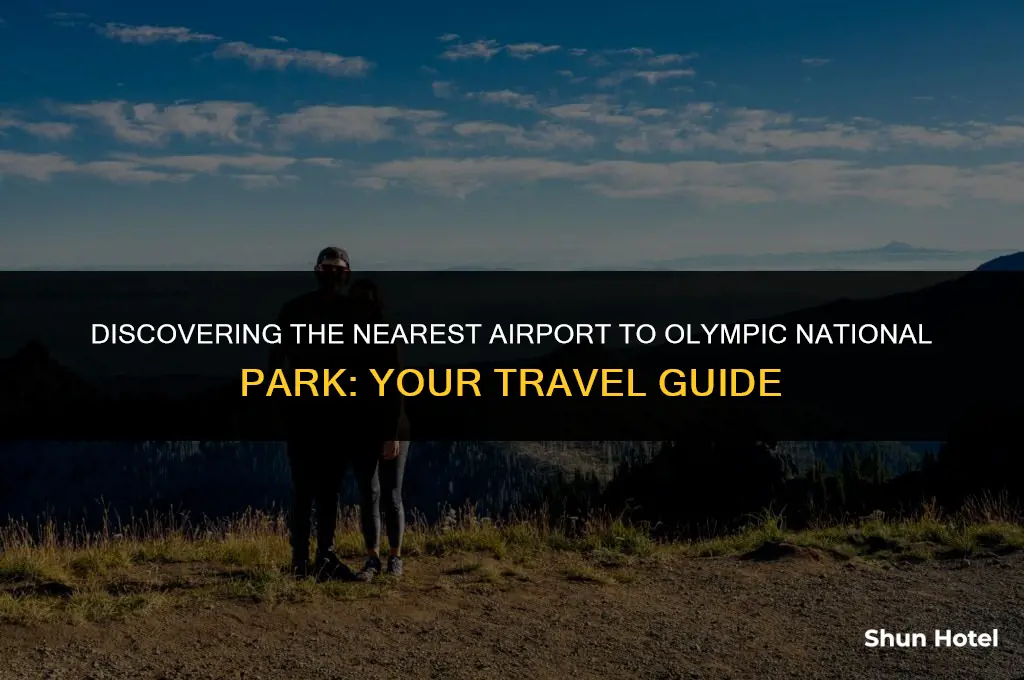 which airport is closest to olympic national park