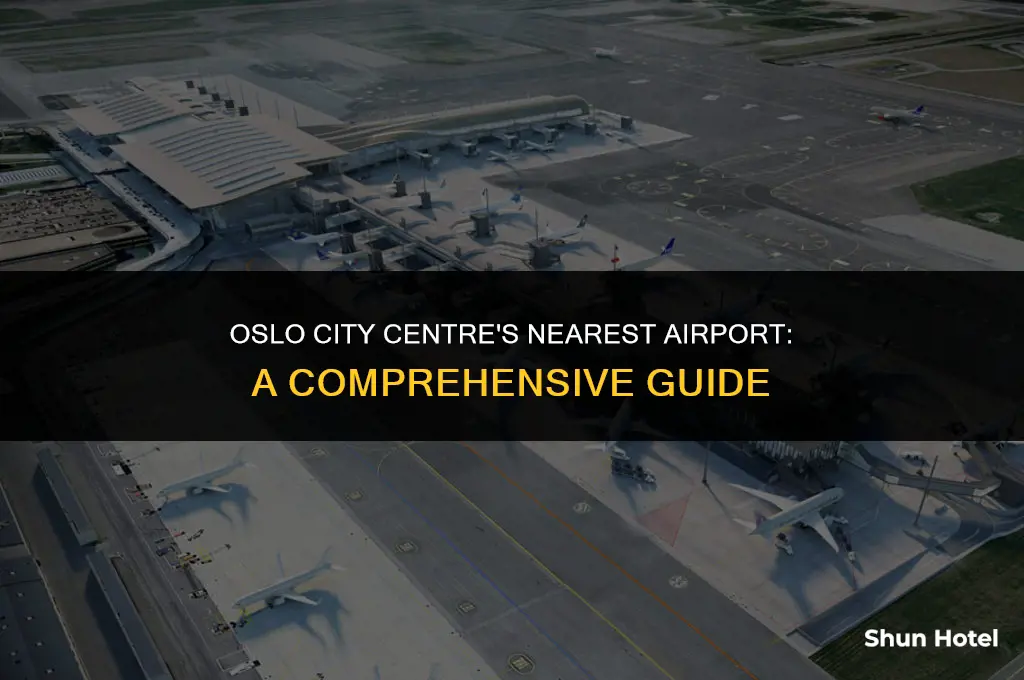 which airport is closest to oslo city centre