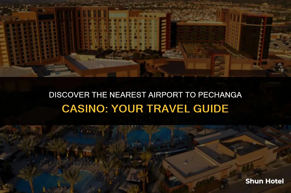 which airport is closest to pechanga casino